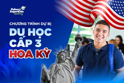 Chương Trình Dự Bị Du Học Cấp 3 Hoa Kỳ